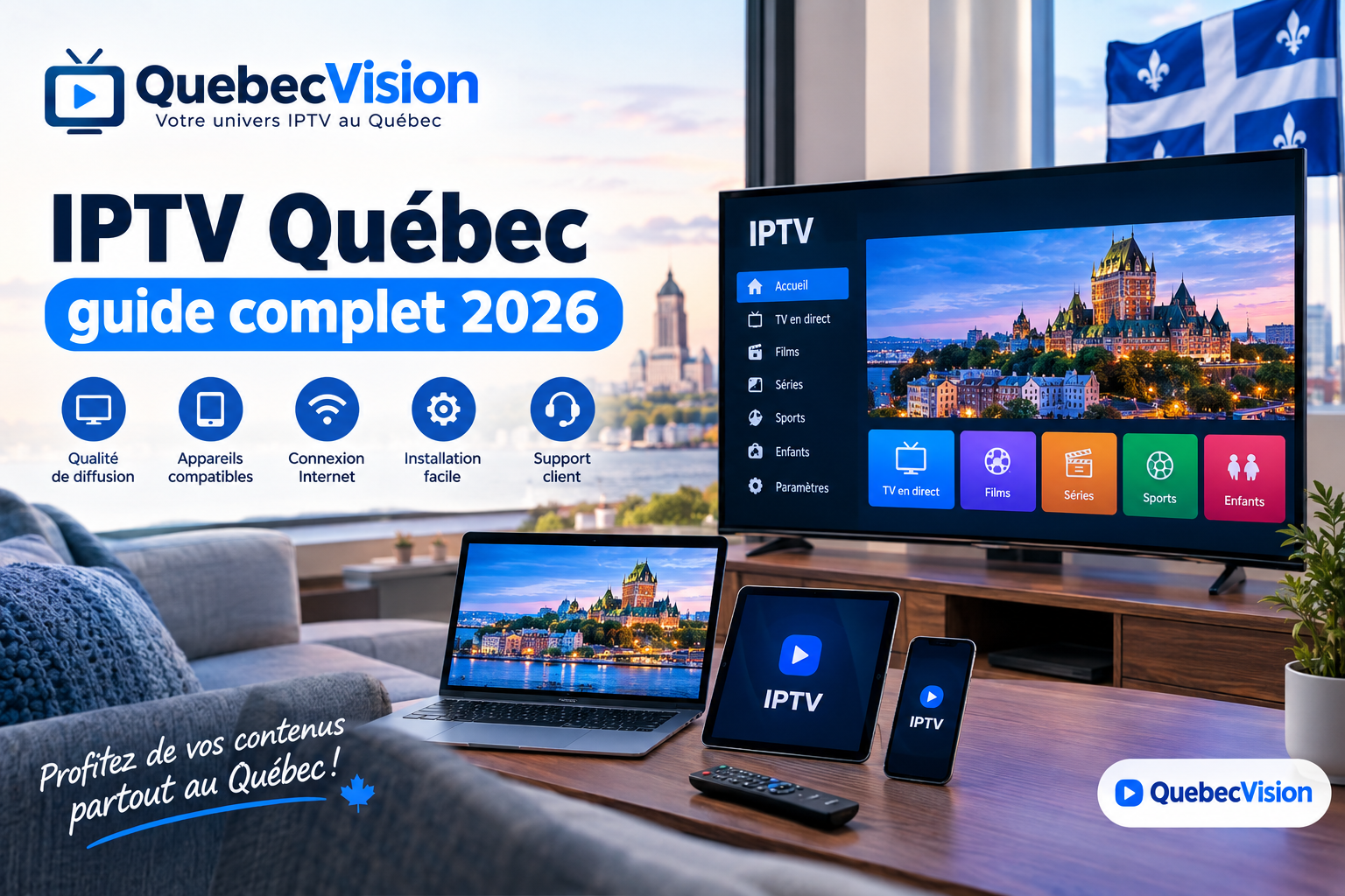 IPTV Québec : Guide complet 2026 | QuebecVision